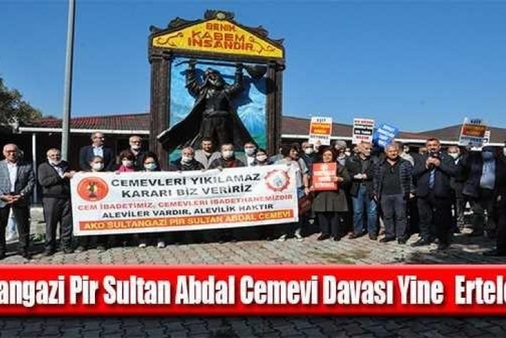 Sultangazi Pir Sultan Abdal Cemevi Davası Yine Ertelendi